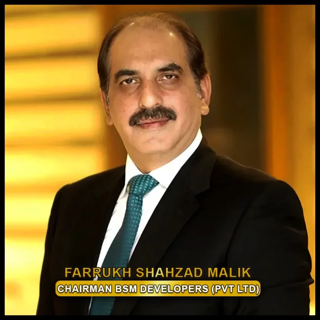 Farrukh Shahzad Malik Chairman of BSM Developers